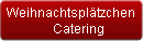 Weihnachtspltzchen
     Catering